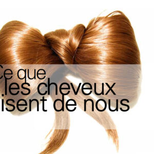 La symbolique du cheveu