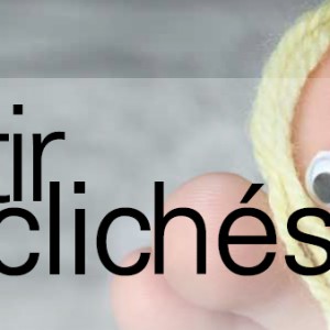 Sortir des clichés