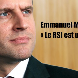 Emmanuel Macron remet en cause le RSI