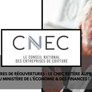 Point info : Le CNEC réitère sur l’ouverture des salons auprès du ministère de l’Économie et des Finances