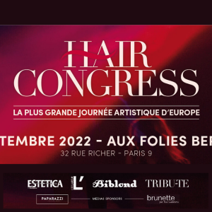 Hair Congress 2022 : Réservez vos places