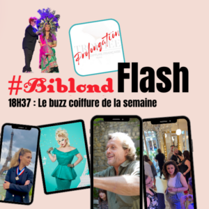 18H37 Biblond Flash : le buzz coiffure de la semaine