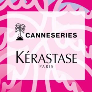 Canneseries 2026 avec Kérastase